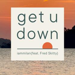 get u down (feat. Fred Skitty)
