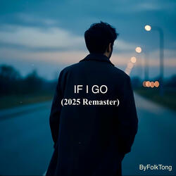 If I Go (2025 Remaster)