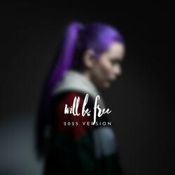Will Be Free (2025 Sing-a-long )