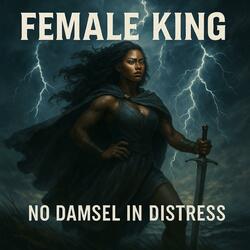 Female king no damsel in destress