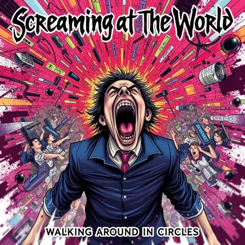 Screaming At The World