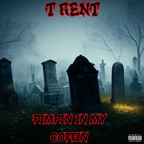 Pimpin In My Coffin