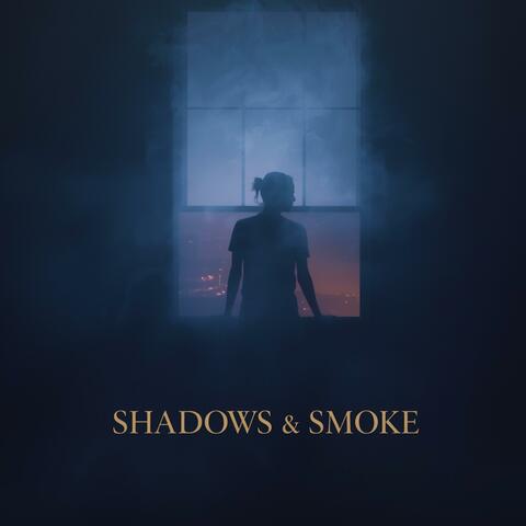 Shadows & smoke