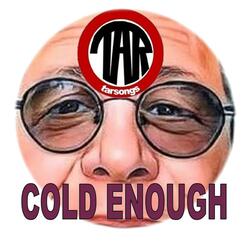Cold Enough