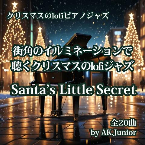 街角のイルミネーションで聴くクリスマスのlofiジャズ Santa’s Little Secret