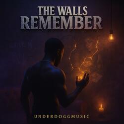 The Walls Remember