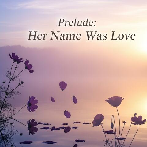 Prelude_ Her Name Was Love (1)