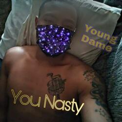 You Nasty