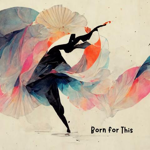 Born for This