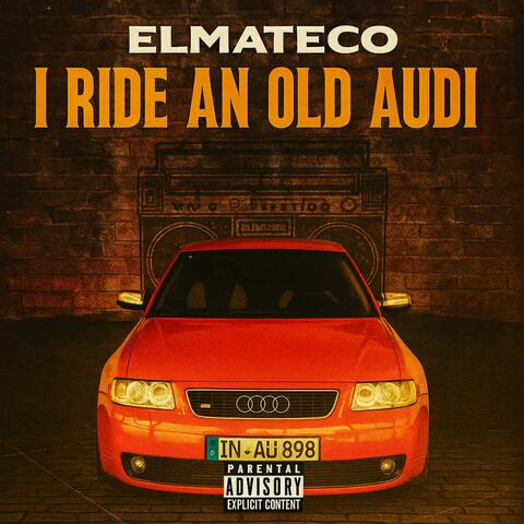 I Ride An Old Audi