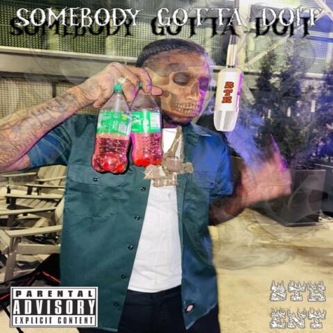 Somebody Gotta Do It