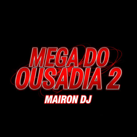 MEGA DO OUSADIA 2
