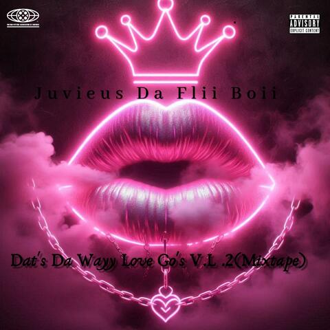 Dat's Da Wayy Love Go's V.L .2 (Mixtape)