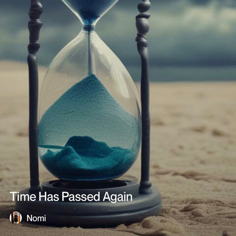 Time Has Passed Again