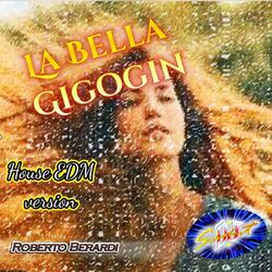 LA BELLA GIGOGIN (House EDM Version)