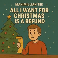 All i want for christmas is a refund