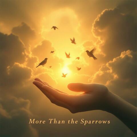 More Than the Sparrows