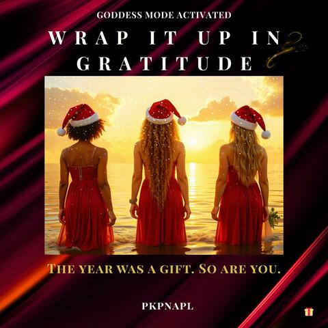Wrap It in Gratitude