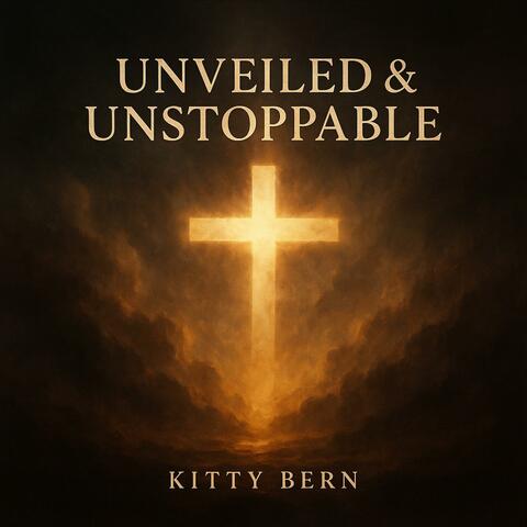 Unveiled & Unstoppable