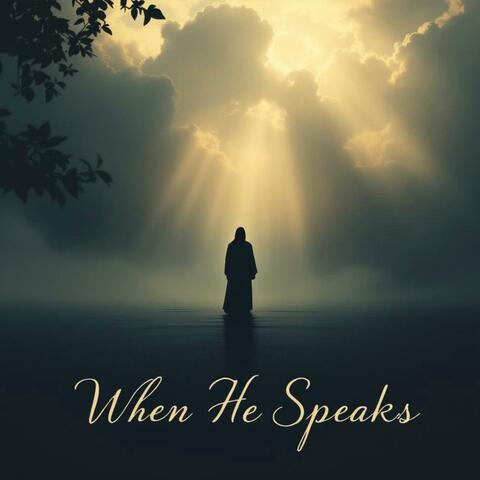 When He Speaks