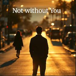 Not without You