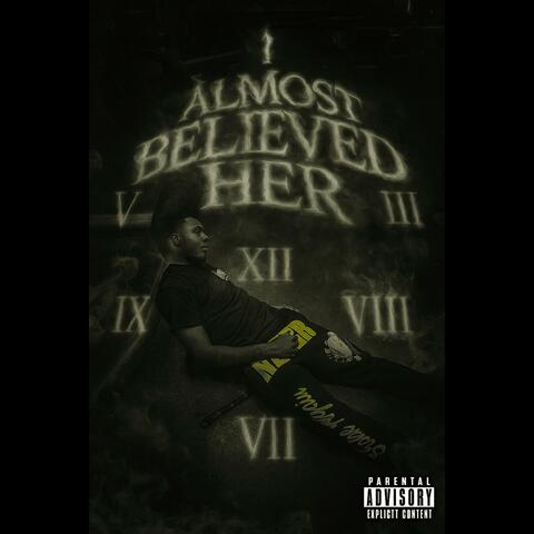 I almost belived her.