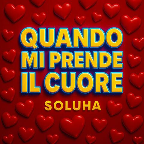 QUANDO MI PRENDE IL CUORE