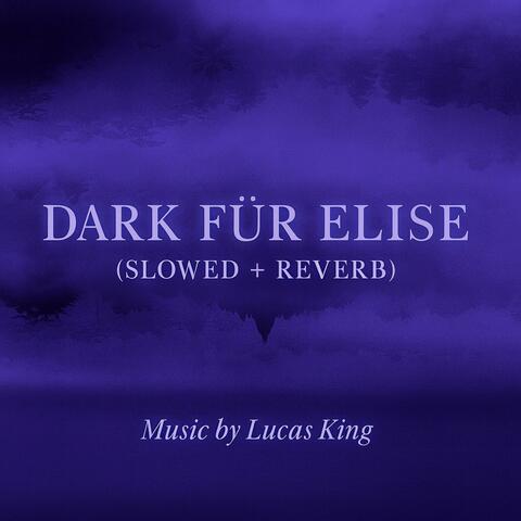 Dark Für Elise (Slowed + Reverb)