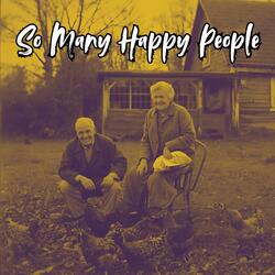 SO MANY HAPPY PEOPLE