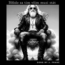 Někdo za tím vším musí stát