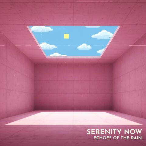 SERENITY NOW