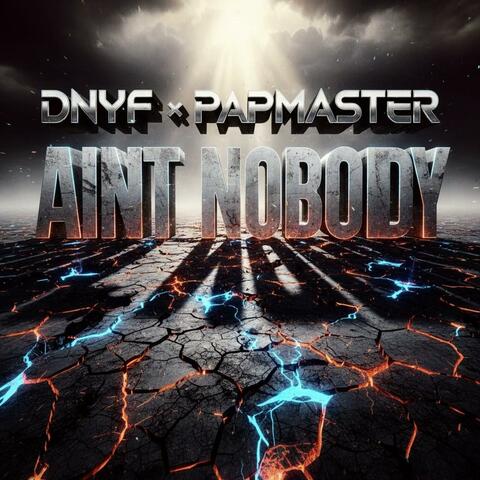 Ain't Nobody (feat. Papmaster)