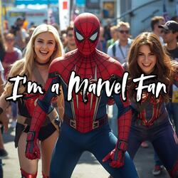 I'M A MARVEL FAN