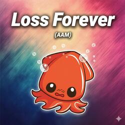 Loss Forever