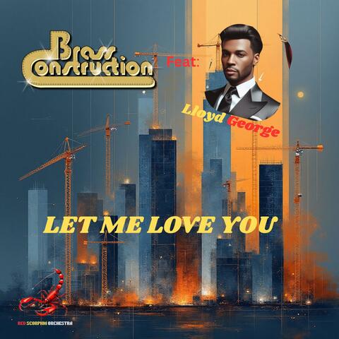 Let Me Love You (feat. Lloyd George & Red Scorpion Orchestra)