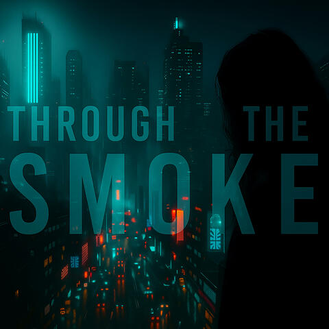 Through The Smoke