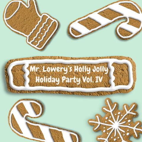 Mr. Lowery's Holly Jolly Holiday Party, Vol. IV
