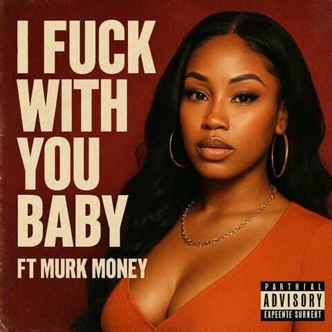 I Fuck with you Baby (feat. Murk money)