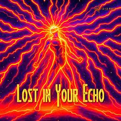 Lost in Your Echo