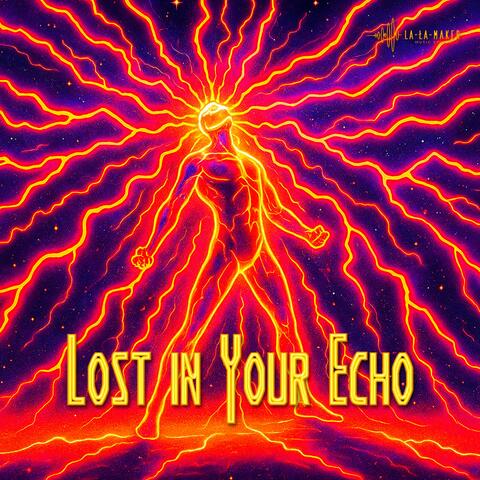 Lost in Your Echo