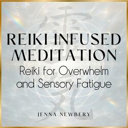 Reiki for Overwhelm and Sensory Fatigue
