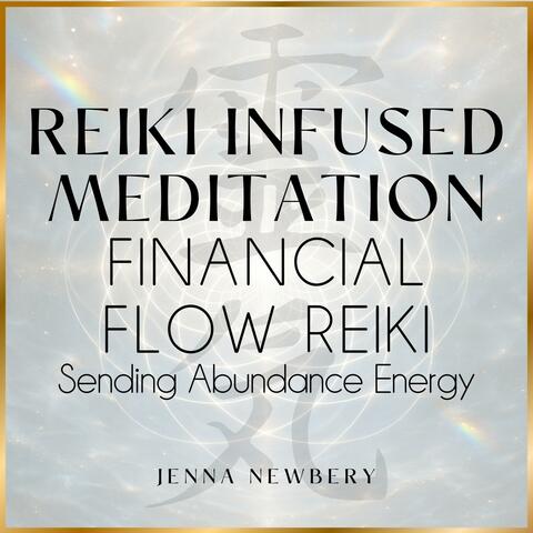 Financial Flow Reiki (Sending Abundance Energy)