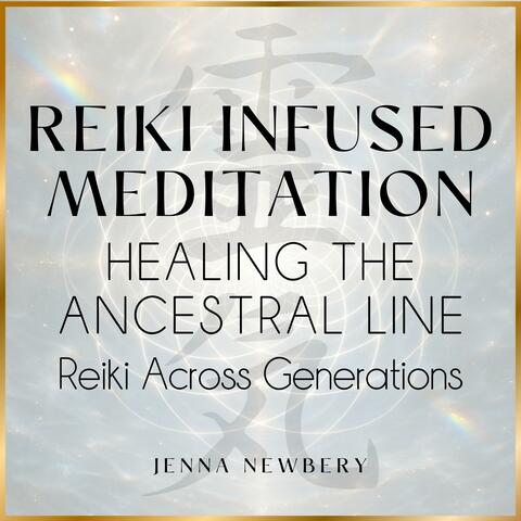 Healing the Ancestral Line (Reiki Across Generations)