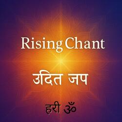 Rising Chant (उदित जप) | Hari Om