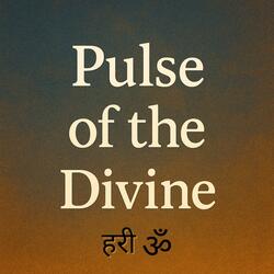 Pulse of the Divine (दिव्यता की धड़कन) | Hari Om