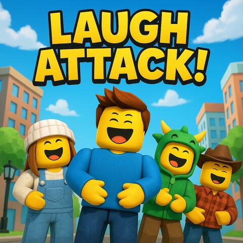 Laugh Attack!