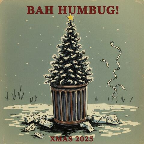 Bah Humbug! Xmas 2025