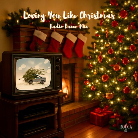 Loving You Like Christmas (Radio Dance Mix)