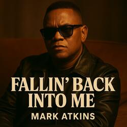 FALLING BACK INTO ME