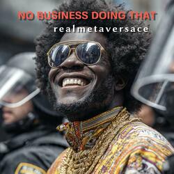 No Business Doing That